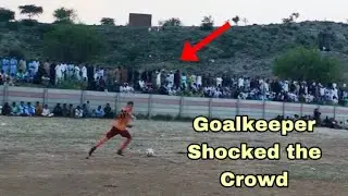 The moment goalkeeper shocked the crowd