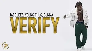 Jacquees - Verify (Lyrics) ft. Young Thug, Gunna