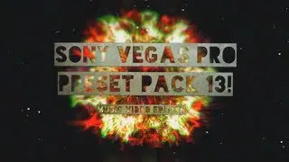 Sony Vegas Effects Pack 13! Music Video Effects Edition! 30+ Effects!