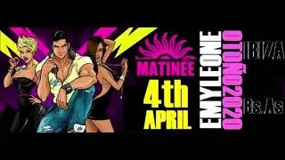 Matinee Ibiza @ Emy Leone 4th April 2020  - Bs As  Argentina