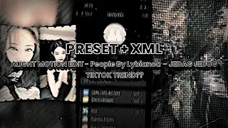 [PRESET]+ XML ALIGHT MOTION JEDAG JEDUG EDIT - People By Lybianca collab edit || tiktok trend
