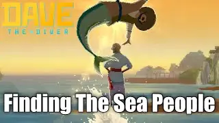 Finding The Sea People | Dave The Diver