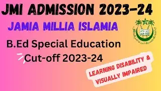 JMI B.Ed Special Education Cutoff 2023-24🔥|| Jamia Millia Islamia Admission 2023-24.