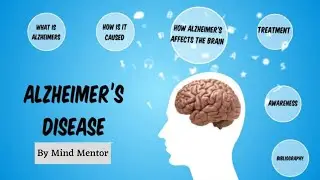 What is Alzheimer’s Disease? || How it affects the Brain || Causes, Awareness, Treatment & Support.