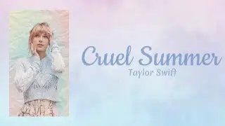 Cruel Summer - Taylor Swift (lyrics ♫)