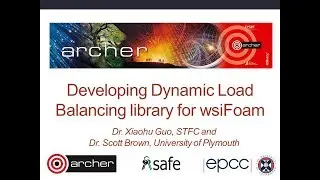ARCHER Webinar : 190206 Developing Dynamic Load Balancing library for wsiFoam
