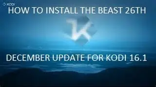 HOW TO INSTALL THE BEAST UPDATE 26 DECEMBER KODI 16.1