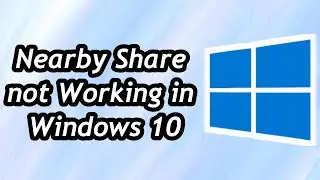 How to Fix Nearby Share not Working in Windows 10/11