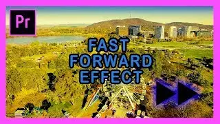 How to Make Fast Forward Effect for Beginners/Advanced in Adobe Premiere Pro 2017