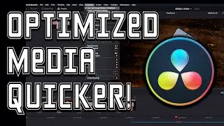 Create Optimized Media in  Davinci Resolve - Way Quicker!