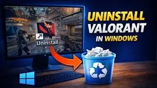How to Uninstall Valorant Completely on Windows (Remove Riot Vanguard)