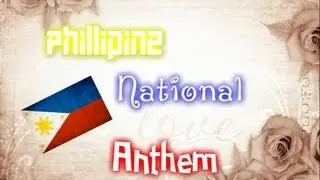 [4-KB] Philippine National Anthem 