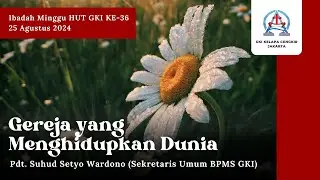 IBADAH MINGGU HUT GKI // 25 Agustus 2024 // GKI Kelapa Cengkir