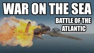 The Battle of Britain Heats up | War on the Sea - Battle of the Atlantic Campaign