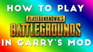 HOW TO PLAY BATTLEGROUNDS ON GMOD