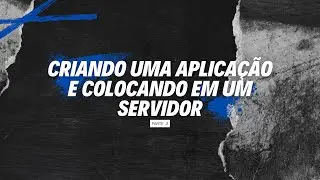 Criando sistema do zero e hospedando em um servidor - Parte 2