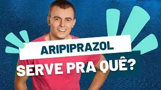 Aripiprazol serve pra quê?