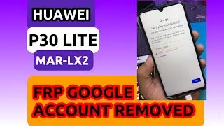 Huawei P30 Lite (MAR-LX2) FRP google account Unlock