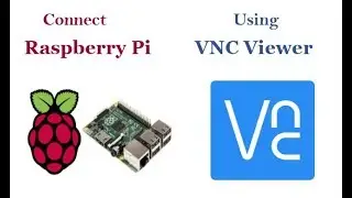 Access Raspberry Pi  using VNC Viewer
