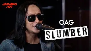 #JAMMINGHOT OAG - SLUMBER