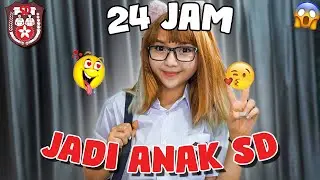 24 JAM JADI ANAK SD !! MALAH BOLOS 🤣🤣🤣