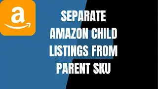 How to Separate Amazon Variation Listings from Parent SKU | Delete Parent Listing | Urdu / Hindi