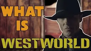 What is Westworld?