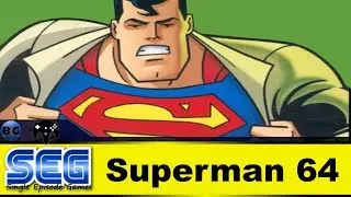 Single Episode Games: Superman 64