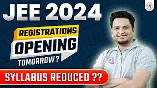 🔴JEE MAINS 2024 REGISTRATIONS OPENING TOMORROW? | DOCUMENT REQUIRED? SYLLABUS REDUCED? | BY MSM SIR