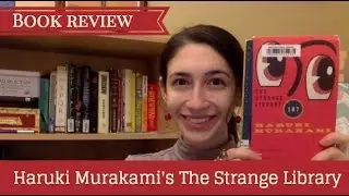 Haruki Murakami's The Strange Library - Spoiler Free Review