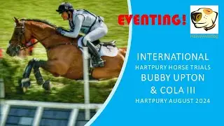 Bubby Upton and Cola III take CCI 4 Star Short title at Hartpury 2024 #eventing