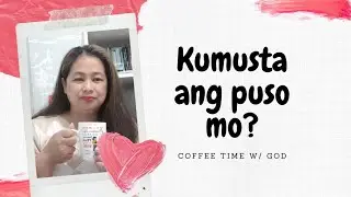 Kumusta Ang Puso Mo?
