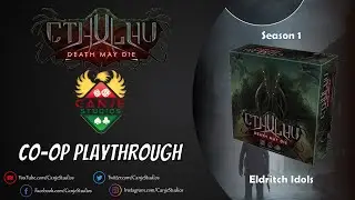 Canje and Pacman Play Cthulhu Death May Die Season 1 : Eldritch Idols