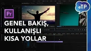 Adobe Premiere - Genel Bakış ve Kullanışlı Kısayollar