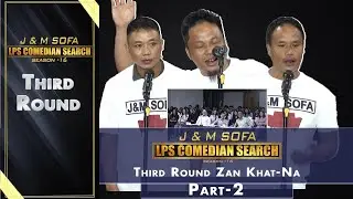 3RD ROUND ZAN 1-NA  PART - 2# J&M SOFA COMEDIAN SEARCH 2024