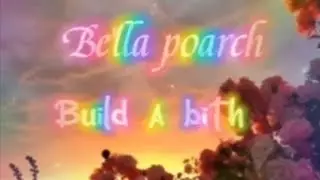 Bella porch  Build a bith  lyrics and translation
