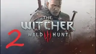 The Wicher 3 #2 |  Наши первые квестики