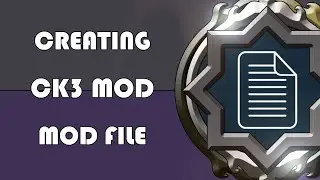[CK3 Modding]  Creating A Mod File