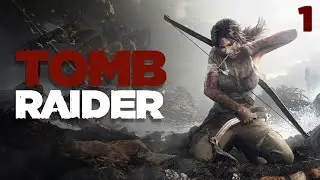 Прохождение Tomb Raider 2013 #1 - Крушение