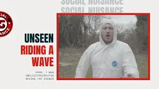 Unseen - Riding a Wave | Social Nuisance (BEHIND THE SCENES)