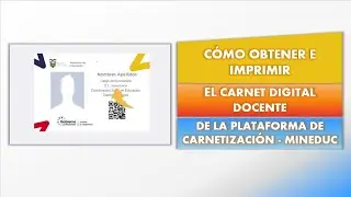 Cómo Obtener e Imprimir el Carnet Digital Docente de la Plataforma de Carnetización del Mineduc.