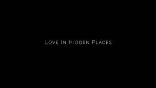 Love in Hidden Places (Original)