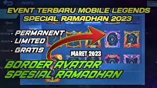 EVENT TERBARU MOBILE LEGENDS SPESIAL RAMADHAN 2023 - BORDER AVATAR SPESIAL RAMADHAN