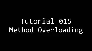 C# Tutorial 015 - Method Overloading