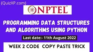 NPTEL Programming Data Structures And Algorithms Using Python ASSIGNMENT 2 ANSWERS | 2022