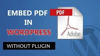 How to embed and display PDF file in WordPress page or post without plugin