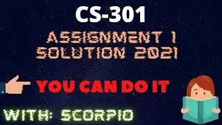CS301 Assignment No 1 Fall 2021 100% Correct Solution Fall 2021 Solution Learning With Scorpio