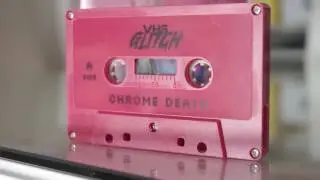 VHS Glitch  - Chrome Death - cassette audio