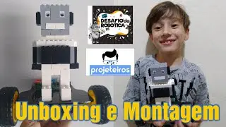 UNBOXING E MONTAGEM - ROBÔ PROJETEIROS