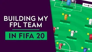 Building my FPL team... IN FIFA 20! | Gameweek 1 | Fantasy Premier League Tips 2020/21